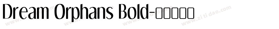 Dream Orphans Bold字体转换